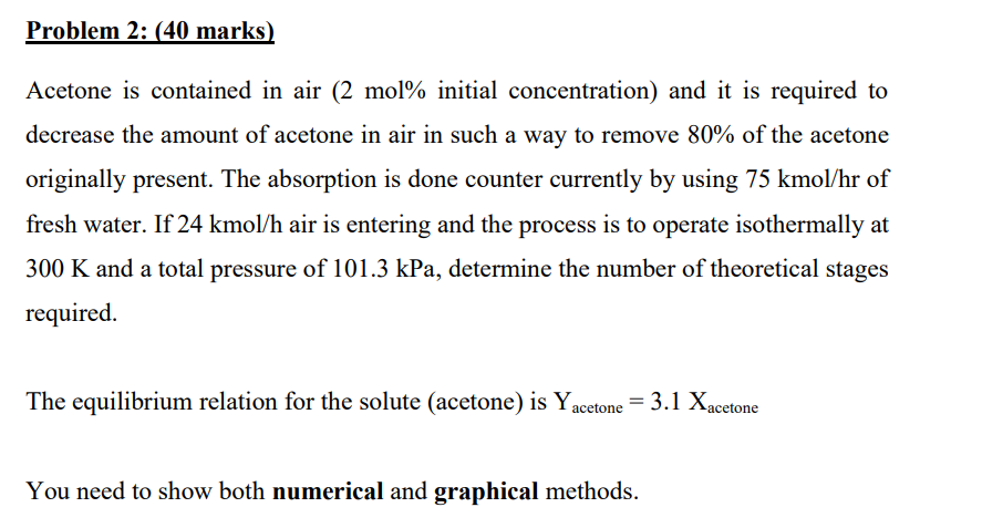 Problem 2: (40 marks) Acetone is contained in air (2 mol%