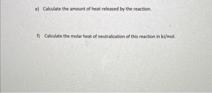 while determining the molar heat of neutralization of a monoprotic acid, HA,