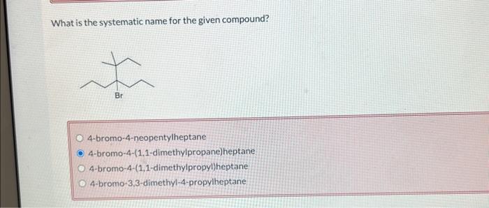 what is the correct answer What is the systematic name for the