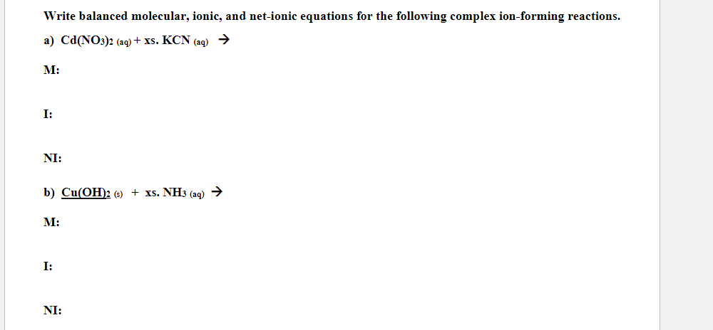 Write balanced molecular, ionic, and net-ionic equations for the following complex