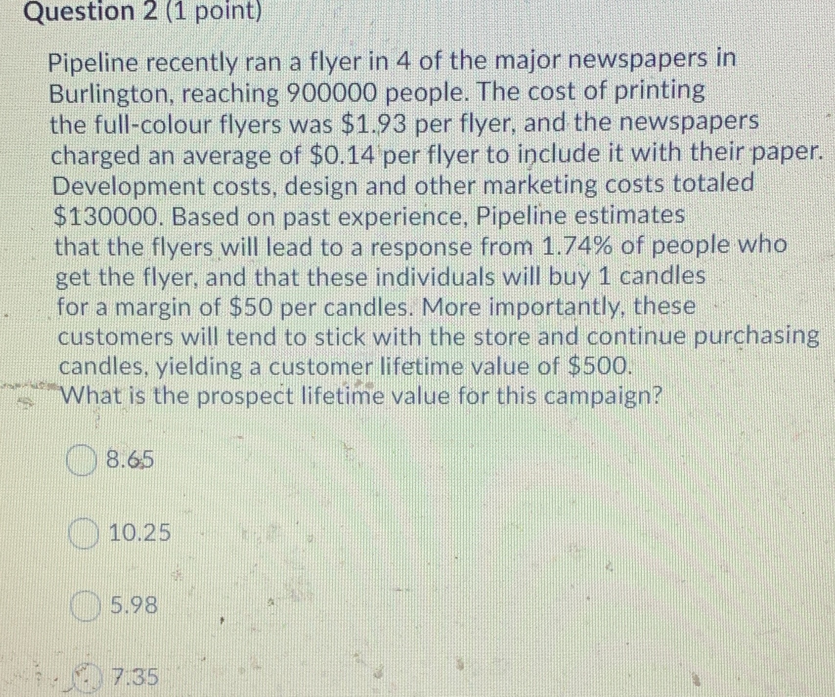  Question 2 (1 point) Pipeline recently ran a flyer in 4