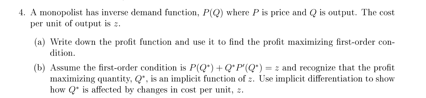  A monopolist has inverse demand function, P(Q) where P is price