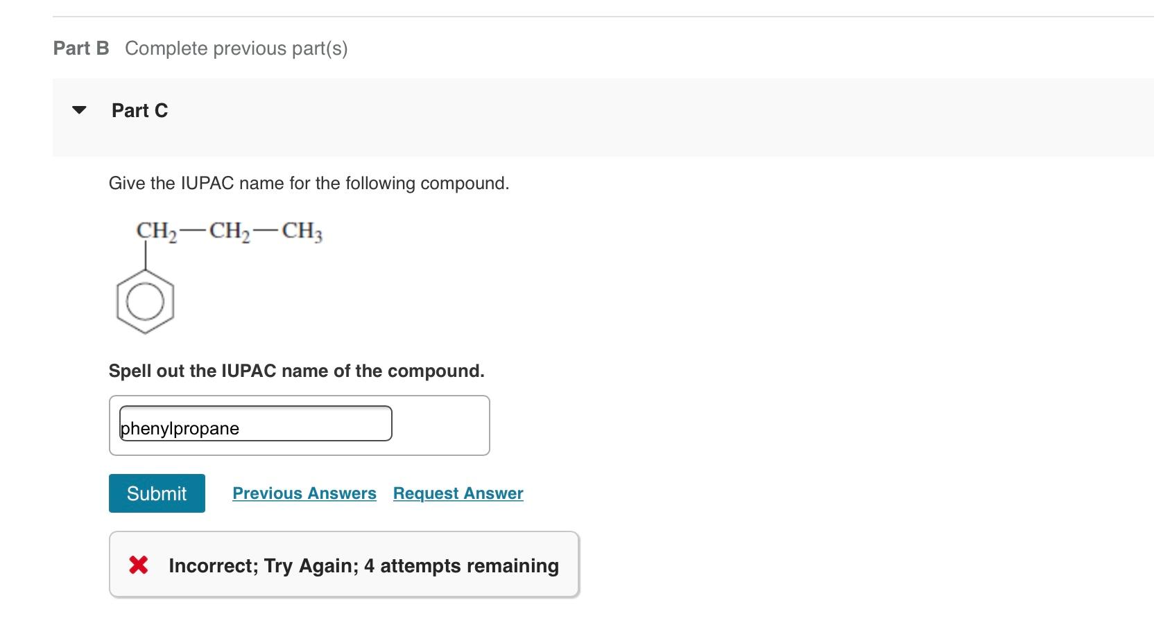 problem. Part A Give the IUPAC name for the following compound. Spell