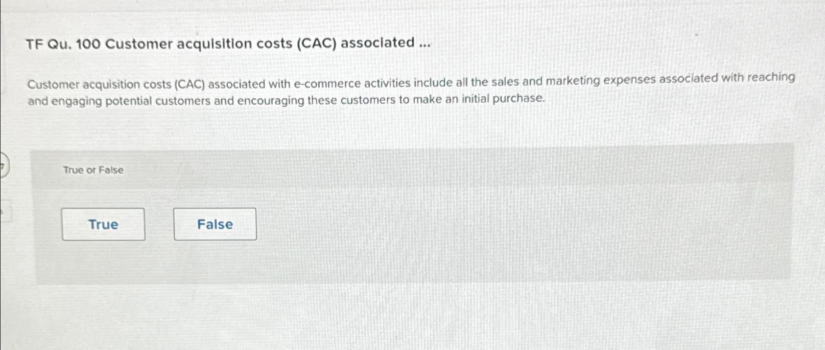  TF Qu.100 Customer acquisition costs (CAC) associated ... Customer acquisition costs