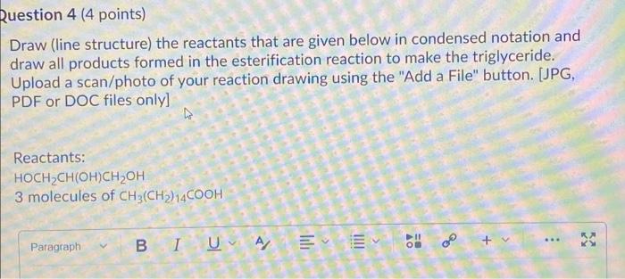 Ruestion 4 (4 points) Draw (line structure) the reactants that are