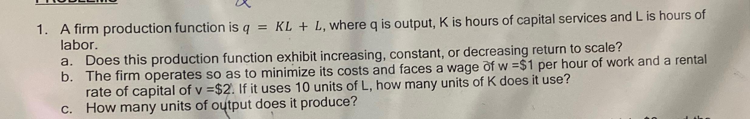  How to solve A firm production function is q=KL+L, where q