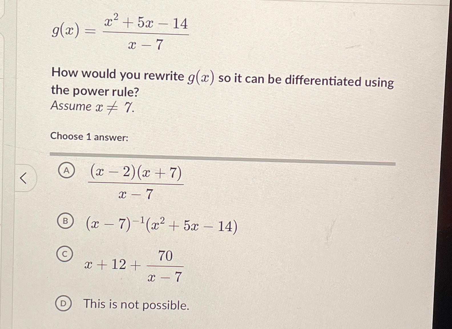  g(x)=x2+5x-14x-7 How would you rewrite g(x) so it can be differentiated