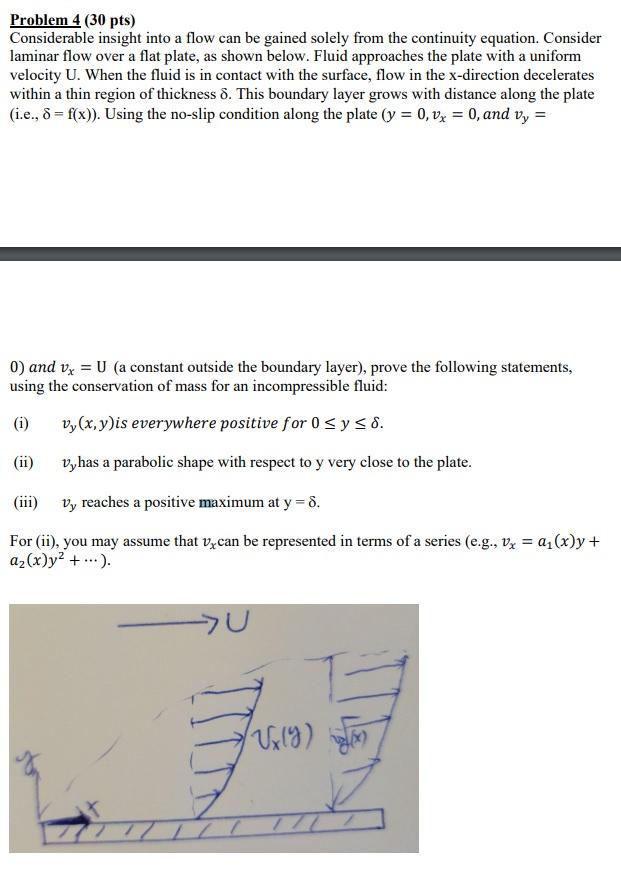 Problem 4 (30 pts) Considerable insight into a flow can be