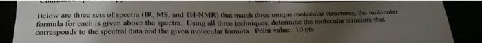 first pic is the question. first formula is C8H10. second is C5H10O2
