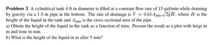  Problem 3 A cylindrical tank 4 ft in diameter is filled