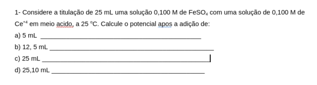  1- Considere a titulao de 25 mL uma soluo 0,100 M