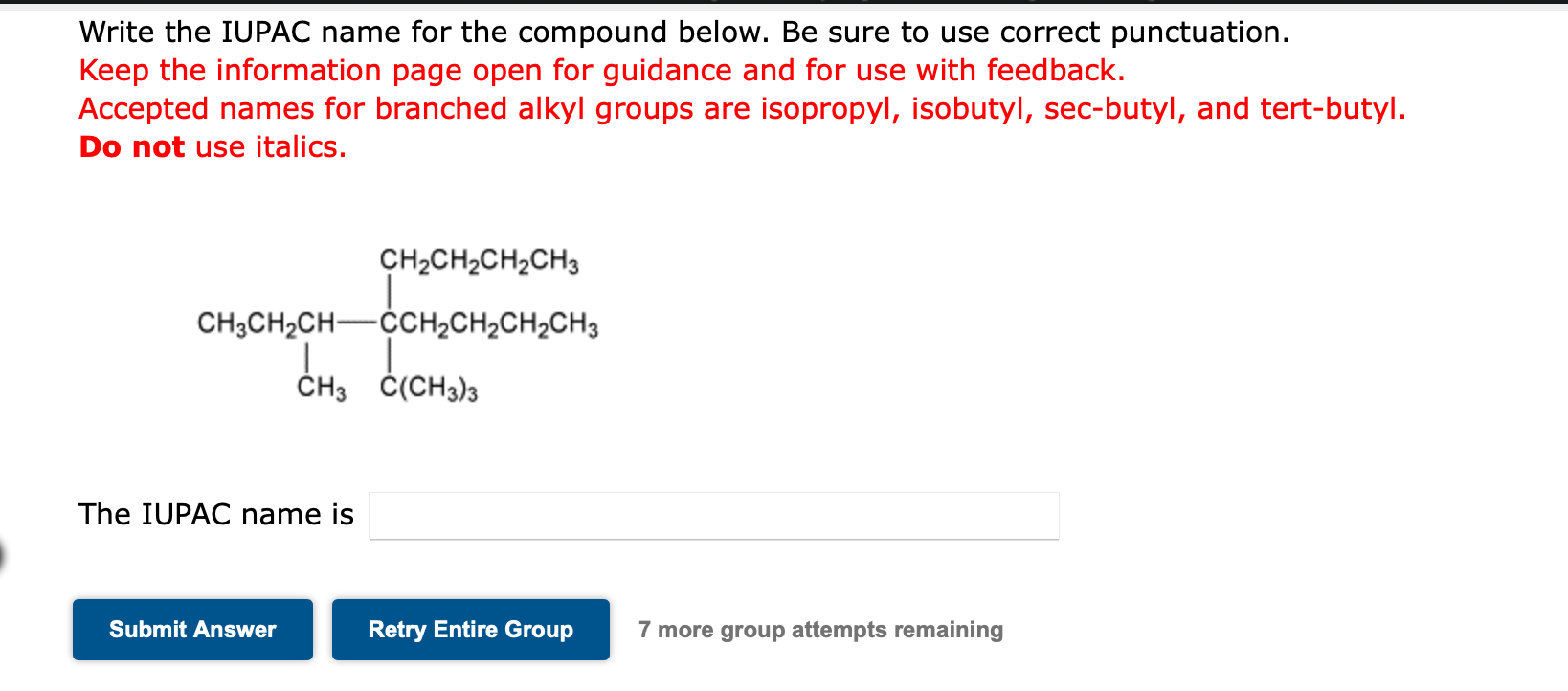 Please solve. Write the IUPAC name for the compound below. Be sure