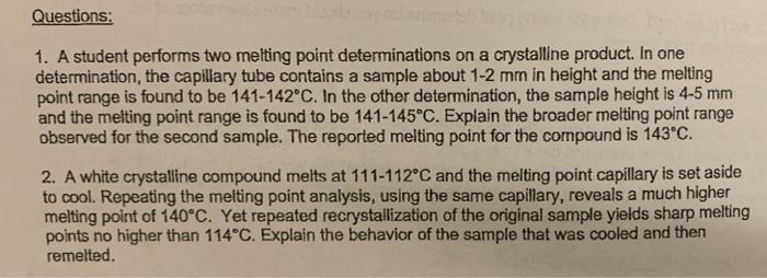  Questions: 1. A student performs two melting point determinations on a