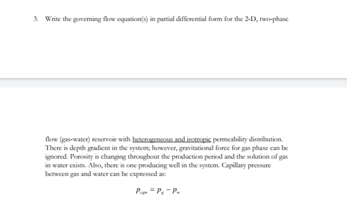  3. Write the governing flow equation(s) in partial differential form for