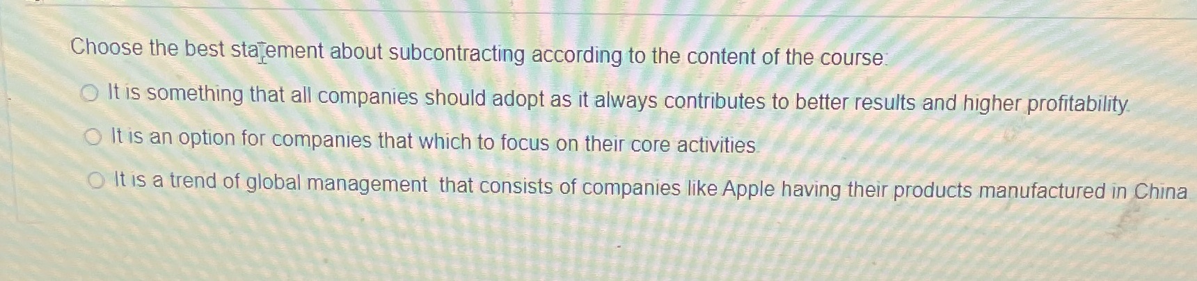  Choose the best statement about subcontracting according to the content of