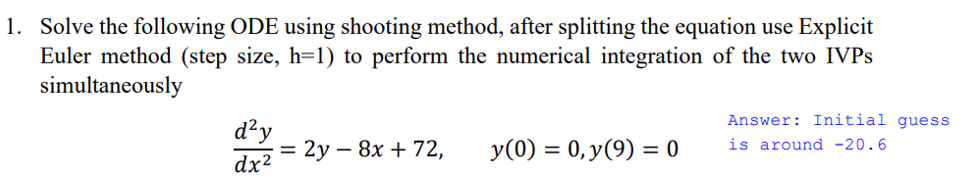  1. Solve the following ODE using shooting method, after splitting the