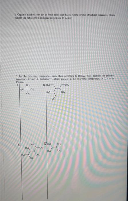 2 & 3 please ! 2. Organic alcoboly can act as both