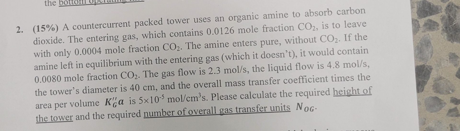  (15%) A countercurrent packed tower uses an organic amine to absorb