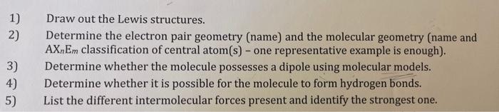 Dipole moment? 4) Hydrogen bonds? 5) Intermolecular forces: 1) Lewis Structure: 2)
