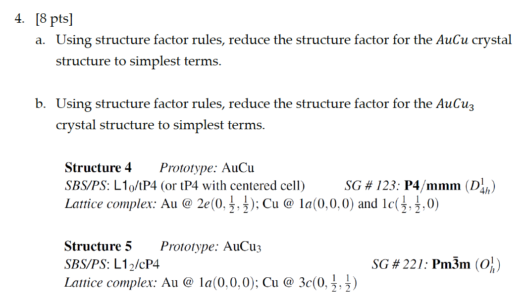  4. [8 pts] a. Using structure factor rules, reduce the structure