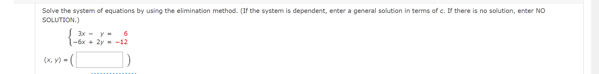  Solve the system of equations by using the elimination method. (If