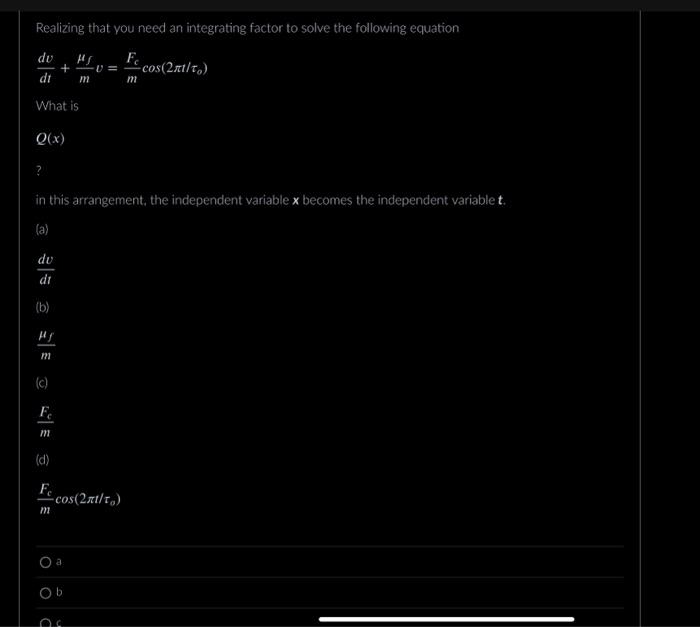 x becomes the independent variable t. Choose 1 answer only: (a) mft