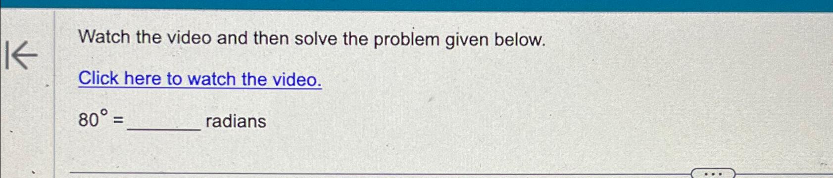  Watch the video and then solve the problem given below. Click