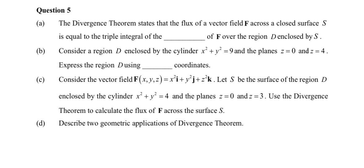  Question 5 (a) The Divergence Theorem states that the flux of
