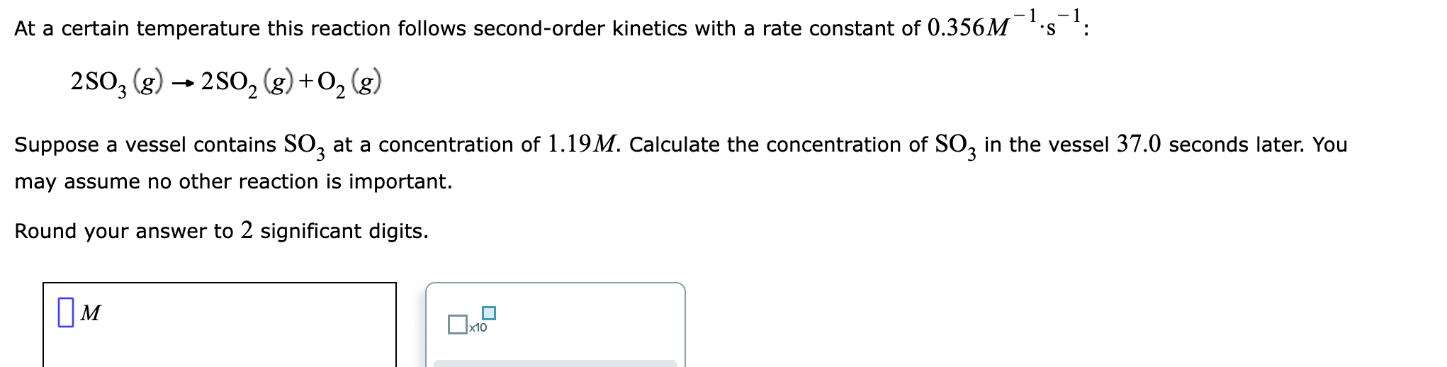  At a certain temperature this reaction follows second-order kinetics with a