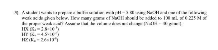  3) A student wants to prepare a buffer solution with pH=5.80