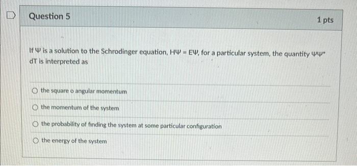 ??? If is a solution to the Schrodinger equation, H=E, for a