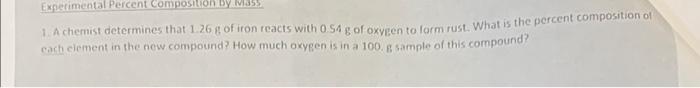 a 1. A chernist determines that 1.26g of iron reacts with 0.54g