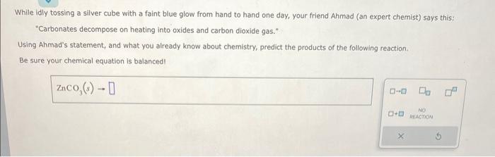  While idly tossing a silver cube with a faint blue glow