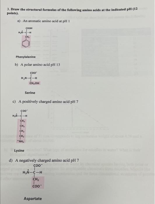 Biochemistry : please explain how to answer a,b,c,d. thank you 3. Draw