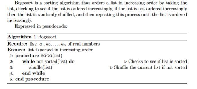  Bogosort is a sorting algorithm that orders a list in increasing