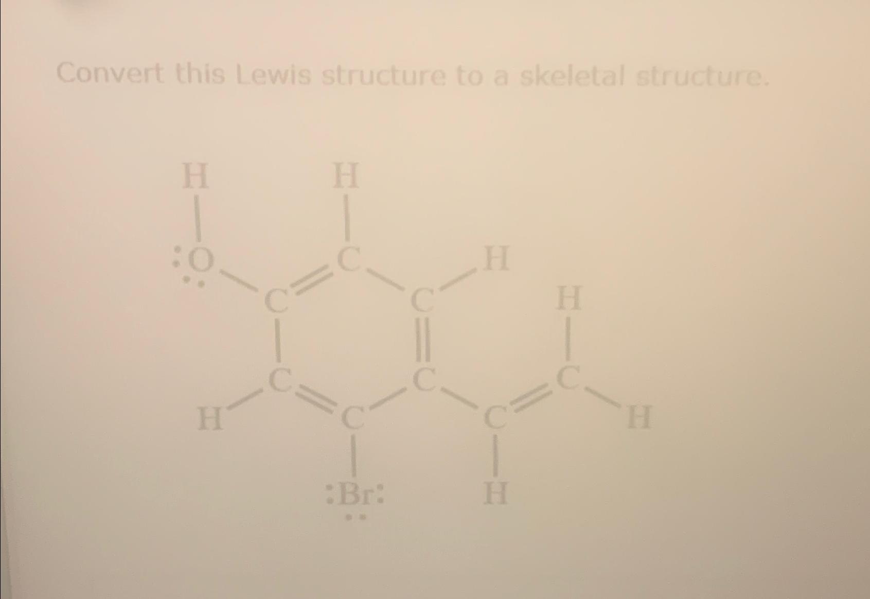  Convert this Lewis structure to a skeletal structure.Pls reply and thank