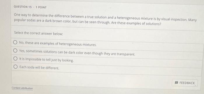  One way to determine the difference between a true solution and