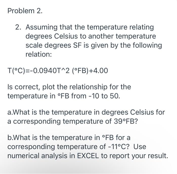 answer and explain please Problem 2. 2. Assuming that the temperature relating