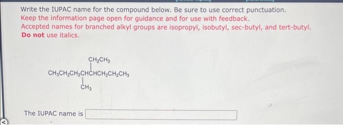  Write the IUPAC name for the compound below. Be sure to