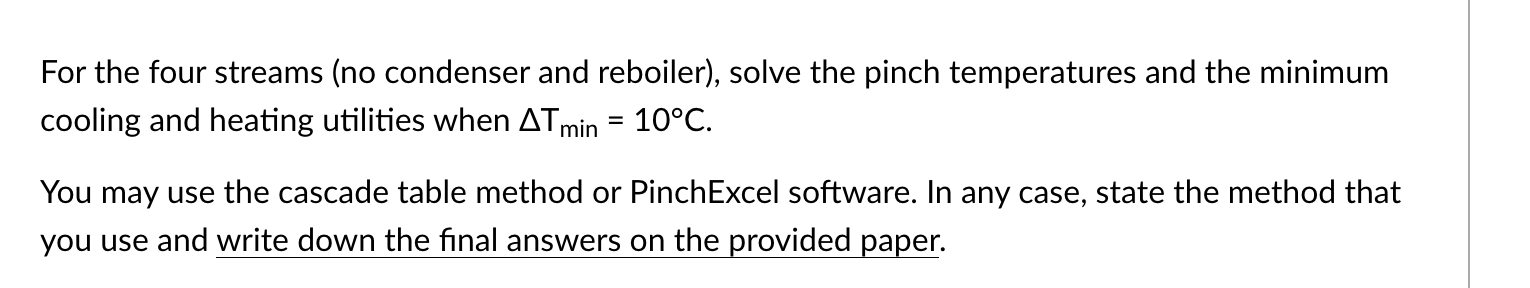 minimum cooling and heating utilities when Tmin=10C. You may use the cascade