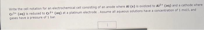  Write the cell notation for an electrochemical cell consisting of an