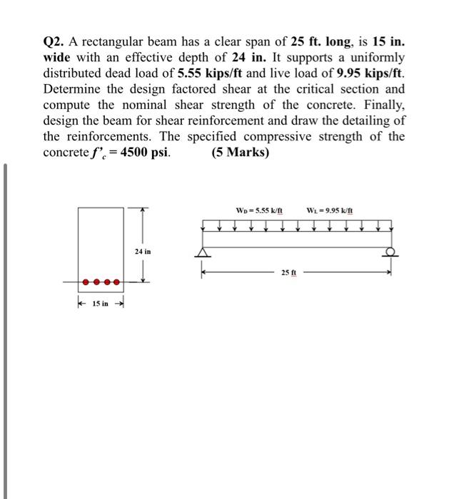  Q2. A rectangular beam has a clear span of 25 ft.