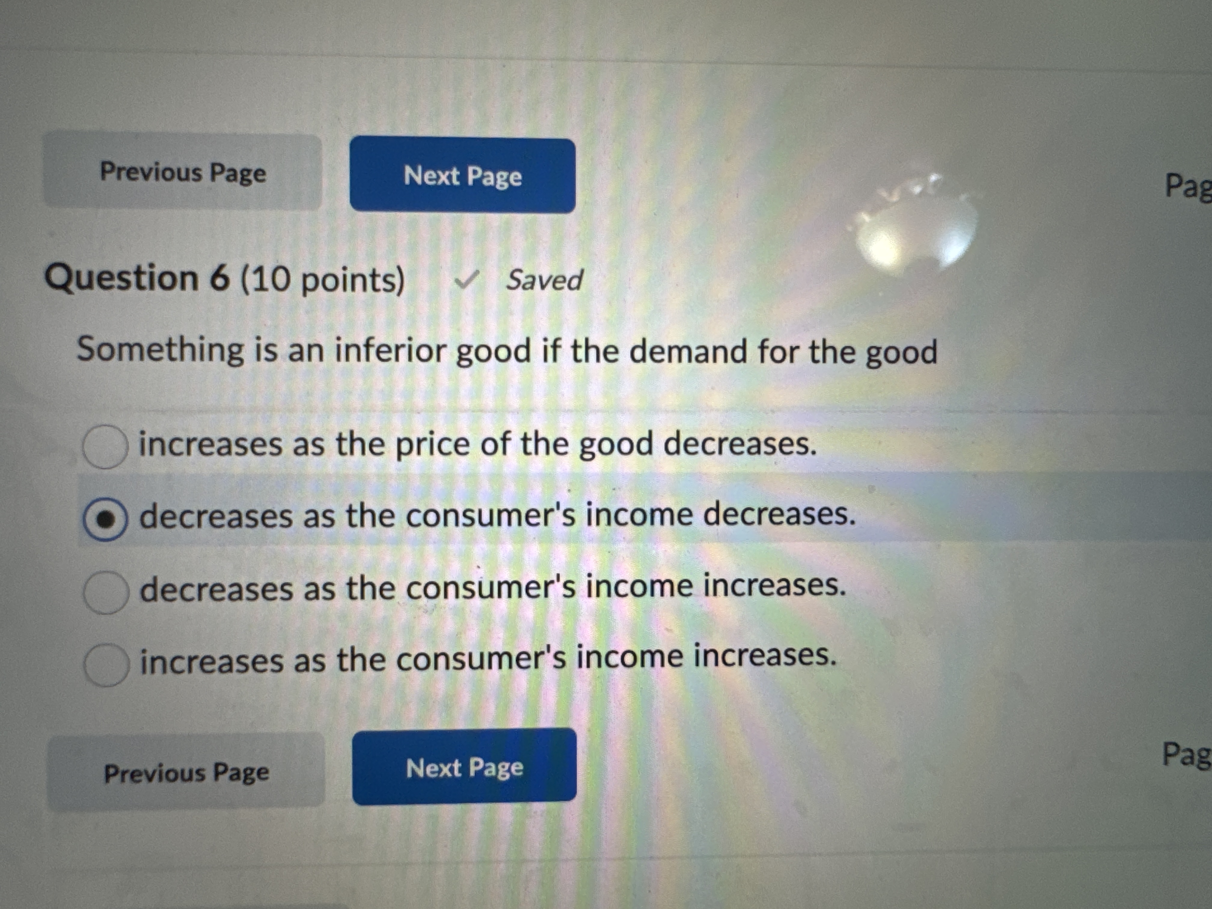  Question 6(10 points) Something is an inferior good if the demand