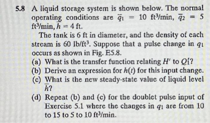  5.8 A liquid storage system is shown below. The normal operating