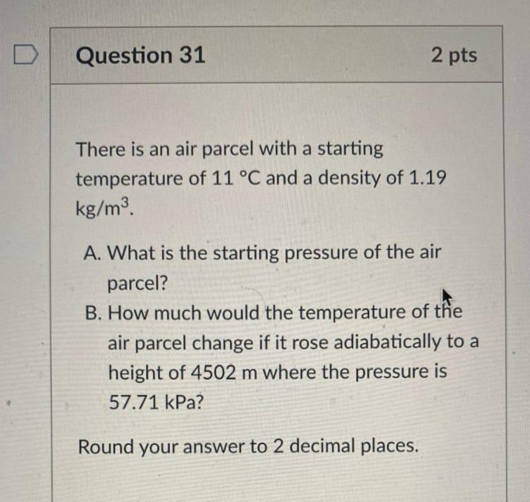 Please do it urgent needed Question 31 2 pts There is an