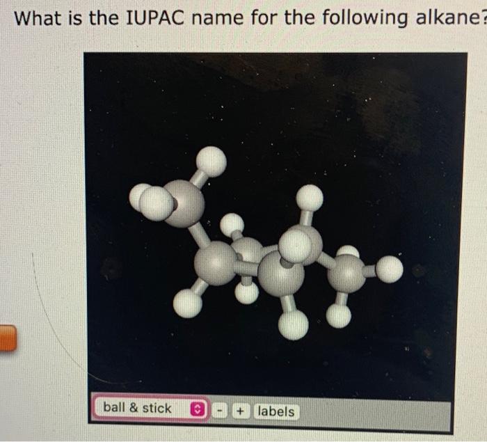 up! What is the IUPAC name for the following alkane? What is