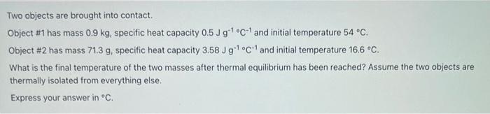  Two objects are brought into contact. Object \#2 has mass 71.3g,