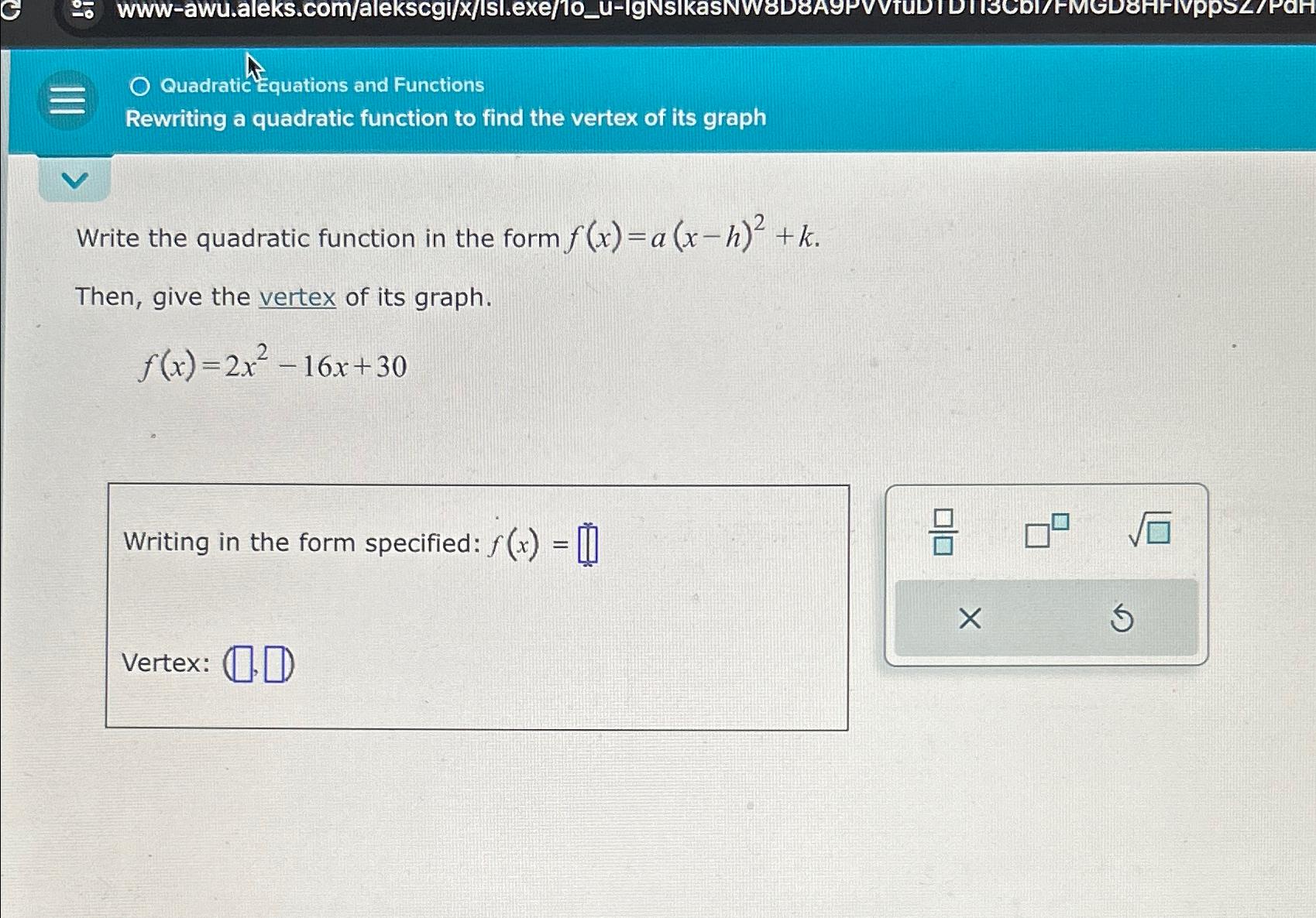  Quadratic Equations and Functions Rewriting a quadratic function to find the
