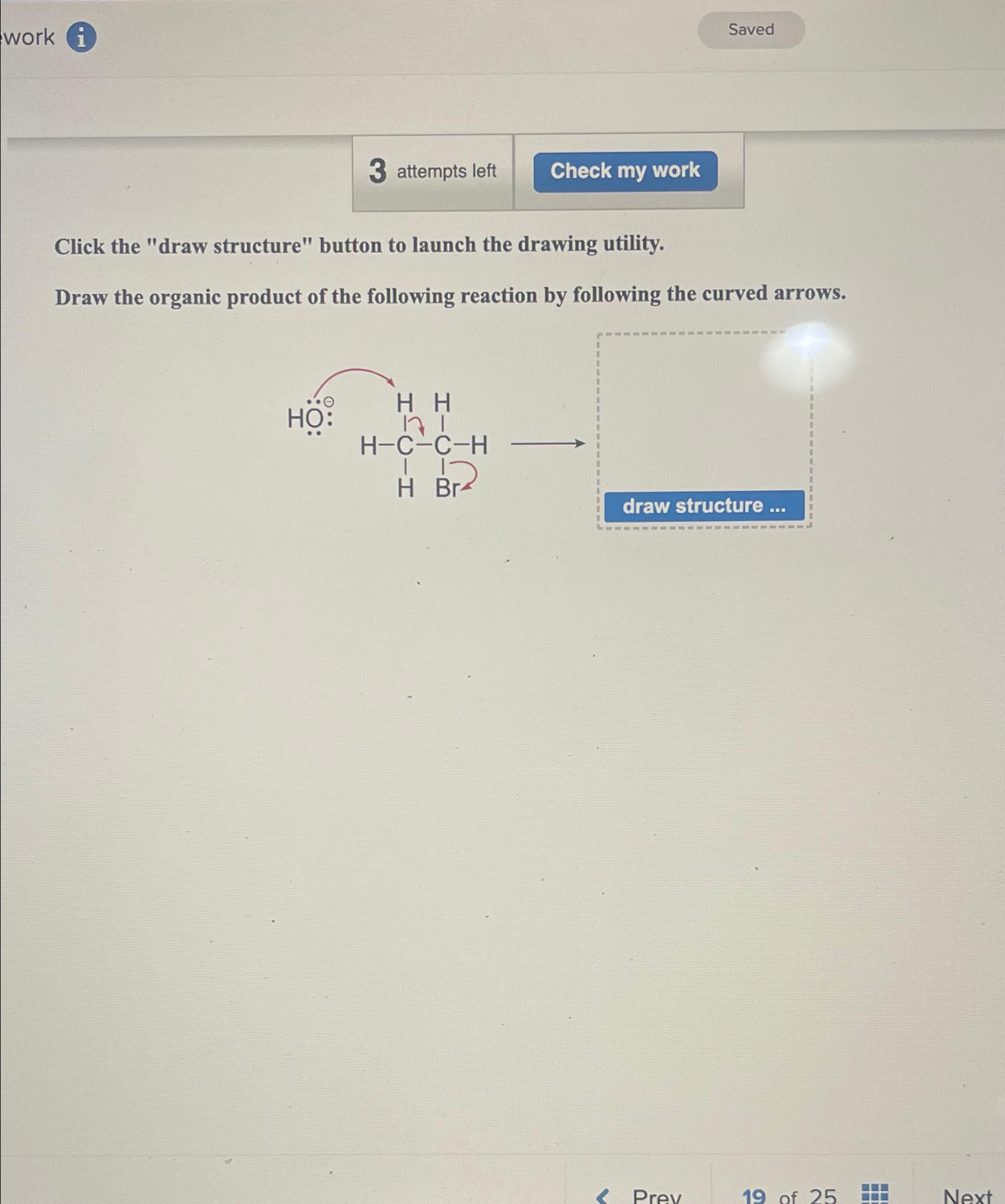  work i 3 attempts left Click the "draw structure" button to
