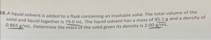  8. A liquid solvent is added to a flask containing an
